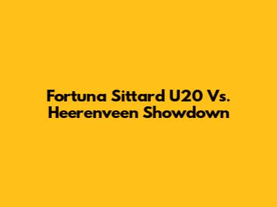 Fortuna Sittard U20 Vs. Heerenveen Showdown