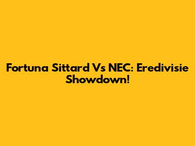 Fortuna Sittard Vs NEC: Eredivisie Showdown!