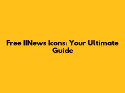 Free IINews Icons: Your Ultimate Guide