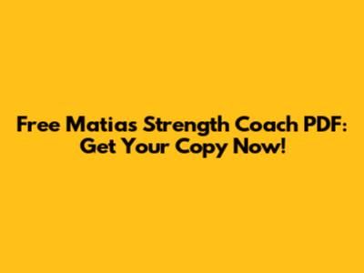 Free Matias Strength Coach PDF: Get Your Copy Now!