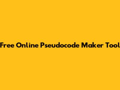 Free Online Pseudocode Maker Tool