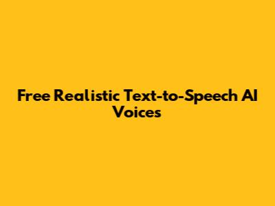 Free Realistic Text-to-Speech AI Voices