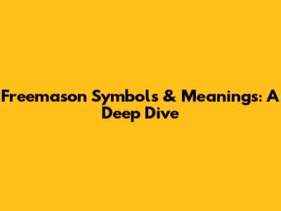 Freemason Symbols & Meanings: A Deep Dive