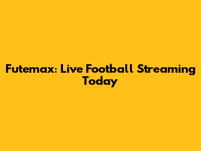 Futemax: Live Football Streaming Today