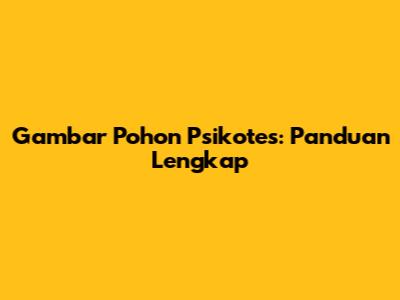 Gambar Pohon Psikotes: Panduan Lengkap