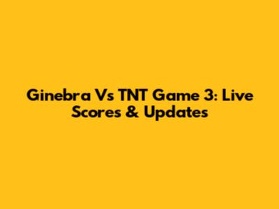 Ginebra Vs TNT Game 3: Live Scores & Updates
