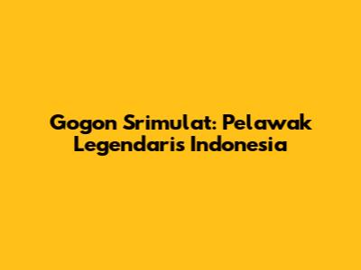 Gogon Srimulat: Pelawak Legendaris Indonesia