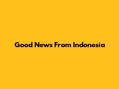 Good News From Indonesia