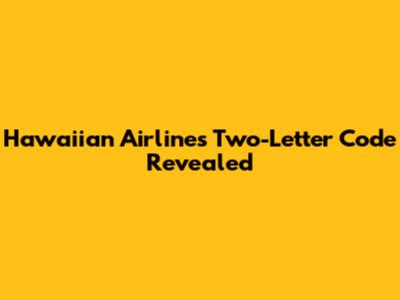 Hawaiian Airlines' Two-Letter Code Revealed