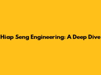 Hiap Seng Engineering: A Deep Dive