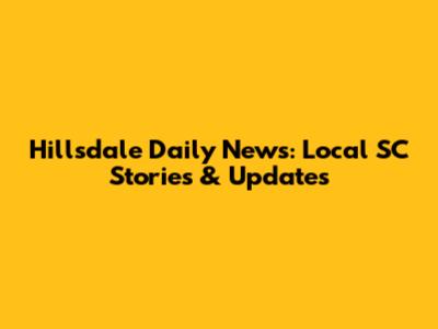 Hillsdale Daily News: Local SC Stories & Updates