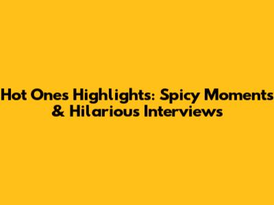 Hot Ones Highlights: Spicy Moments & Hilarious Interviews