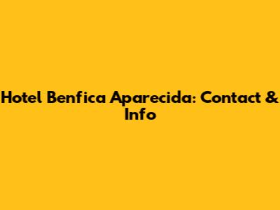 Hotel Benfica Aparecida: Contact & Info