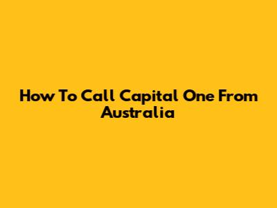 How To Call Capital One From Australia