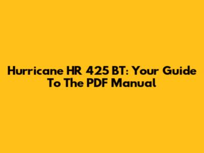 Hurricane HR 425 BT: Your Guide To The PDF Manual