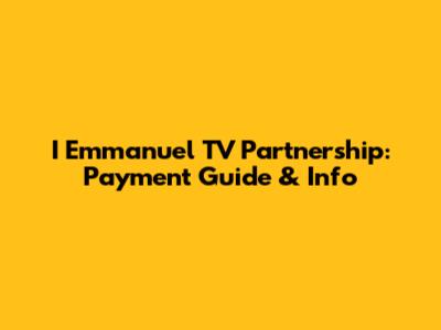 I Emmanuel TV Partnership: Payment Guide & Info