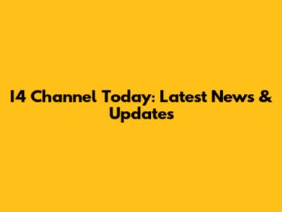 I4 Channel Today: Latest News & Updates
