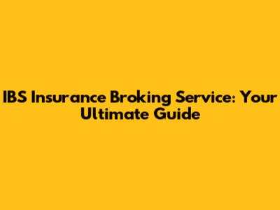 IBS Insurance Broking Service: Your Ultimate Guide