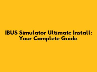IBUS Simulator Ultimate Install: Your Complete Guide