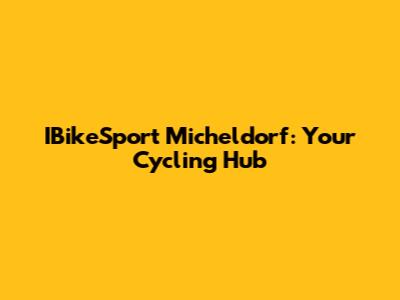 IBikeSport Micheldorf: Your Cycling Hub