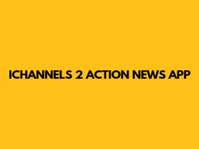 ICHANNELS 2 ACTION NEWS APP