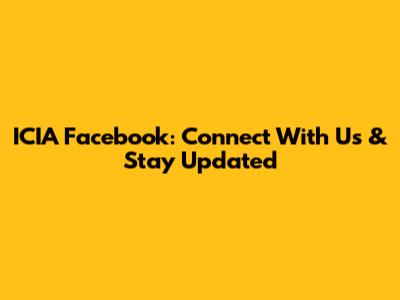 ICIA Facebook: Connect With Us & Stay Updated
