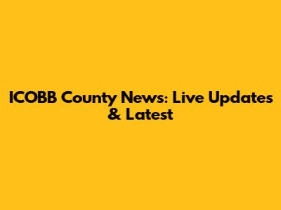ICOBB County News: Live Updates & Latest