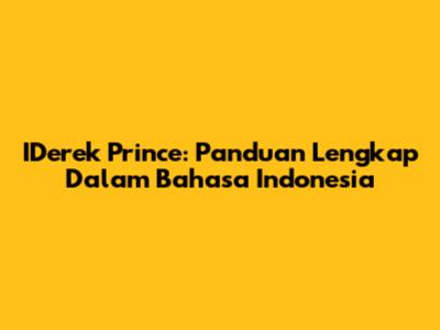 IDerek Prince: Panduan Lengkap Dalam Bahasa Indonesia