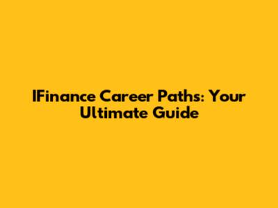 IFinance Career Paths: Your Ultimate Guide