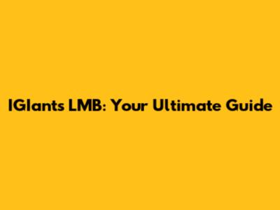 IGIants LMB: Your Ultimate Guide