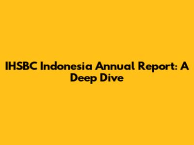 IHSBC Indonesia Annual Report: A Deep Dive