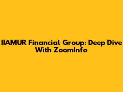 IIAMUR Financial Group: Deep Dive With ZoomInfo