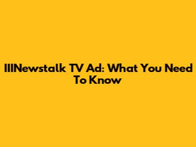 IIINewstalk TV Ad: What You Need To Know