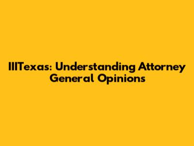 IIITexas: Understanding Attorney General Opinions