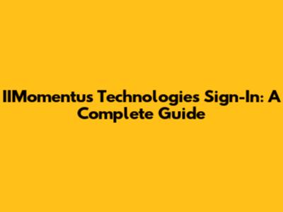 IIMomentus Technologies Sign-In: A Complete Guide