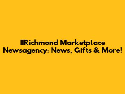 IIRichmond Marketplace Newsagency: News, Gifts & More!