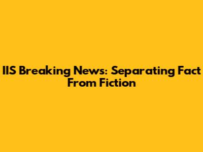 IIS Breaking News: Separating Fact From Fiction
