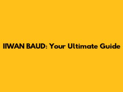 IIWAN BAUD: Your Ultimate Guide