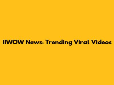 IIWOW News: Trending Viral Videos