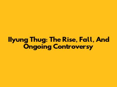 IIyung Thug: The Rise, Fall, And Ongoing Controversy