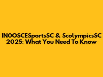 IN0OSCESportsSC & ScolympicsSC 2025: What You Need To Know