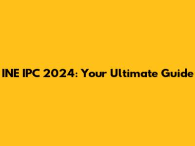 INE IPC 2024: Your Ultimate Guide