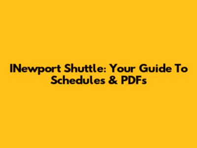 INewport Shuttle: Your Guide To Schedules & PDFs