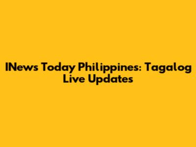 INews Today Philippines: Tagalog Live Updates