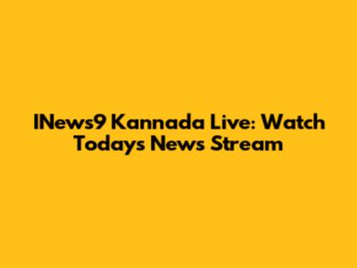 INews9 Kannada Live: Watch Today's News Stream