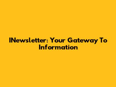 INewsletter: Your Gateway To Information