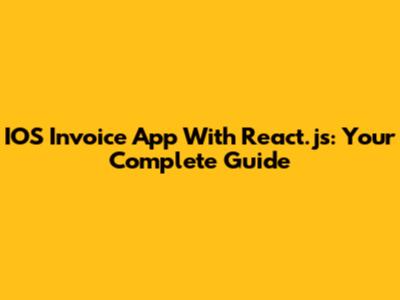 IOS Invoice App With React.js: Your Complete Guide