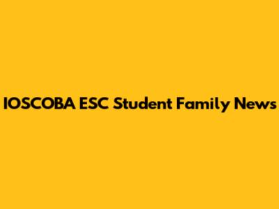 IOSCOBA ESC Student Family News