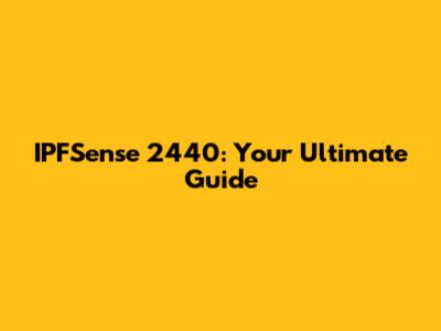 IPFSense 2440: Your Ultimate Guide