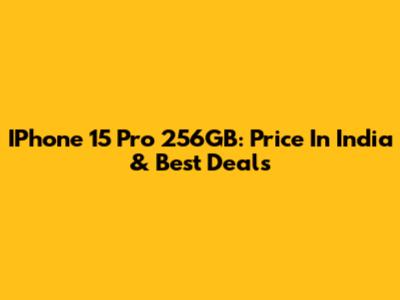 IPhone 15 Pro 256GB: Price In India & Best Deals